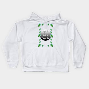 Life is Like A Chameleon... Edition 4 Kids Hoodie